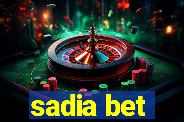 sadia bet